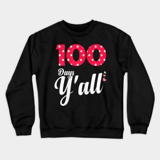 100 Days Y'all Teacher or Student 100th Day of school 2021 Crewneck Sweatshirt